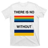 There Is No Rainbow Without Yellow And Blue T-Shirt