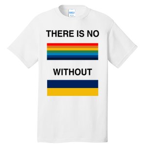 There Is No Rainbow Without Yellow And Blue Tall T-Shirt