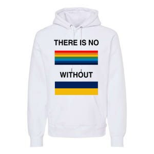 There Is No Rainbow Without Yellow And Blue Premium Hoodie