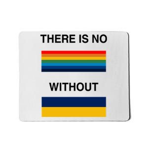 There Is No Rainbow Without Yellow And Blue Mousepad