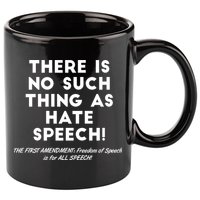There Is No Such Thing As Hate Speech 11oz C Handle Ceramic Mug