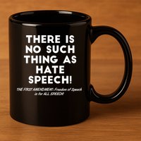 There Is No Such Thing As Hate Speech 11oz C Handle Ceramic Mug