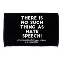 There Is No Such Thing As Hate Speech Microfiber Hand Towel