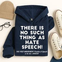 There Is No Such Thing As Hate Speech Hoodie