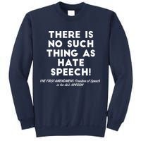 There Is No Such Thing As Hate Speech Sweatshirt