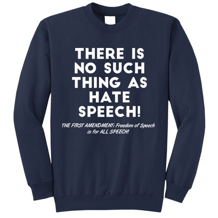 There Is No Such Thing As Hate Speech Sweatshirt