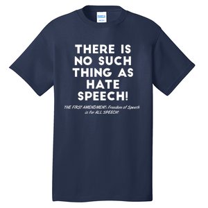 There Is No Such Thing As Hate Speech Tall T-Shirt