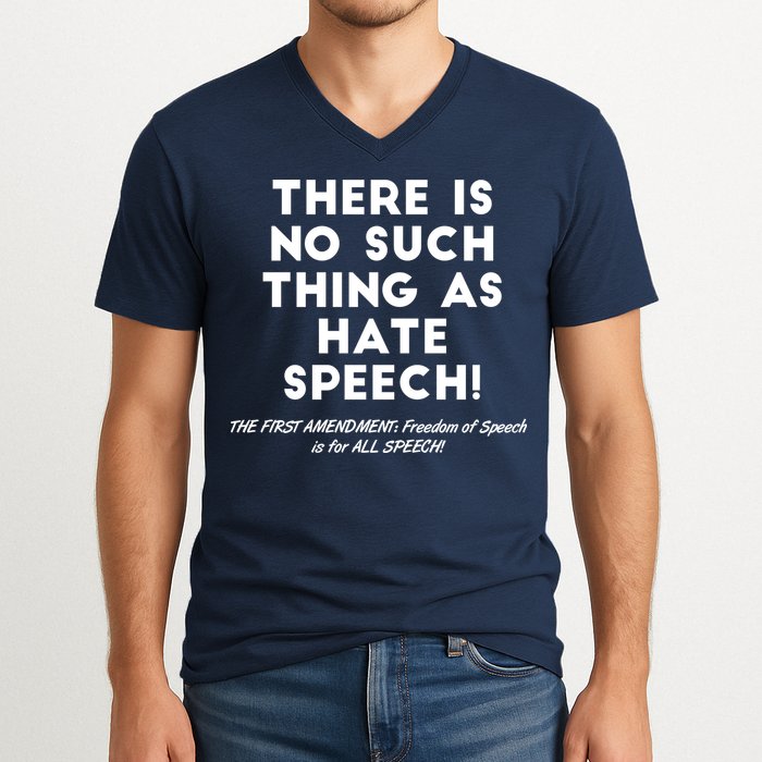 There Is No Such Thing As Hate Speech V-Neck T-Shirt