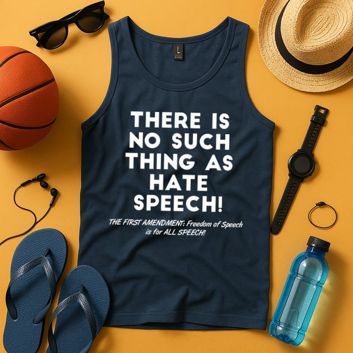 There Is No Such Thing As Hate Speech Tank Top