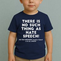 There Is No Such Thing As Hate Speech Toddler T-Shirt
