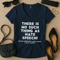 There Is No Such Thing As Hate Speech Women's V-Neck T-Shirt