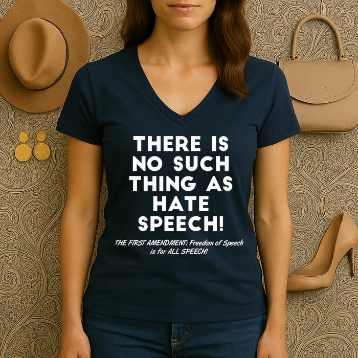 There Is No Such Thing As Hate Speech Women's V-Neck T-Shirt