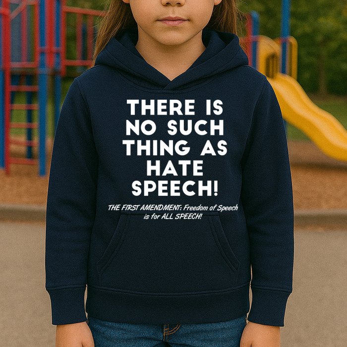 There Is No Such Thing As Hate Speech Kids Hoodie