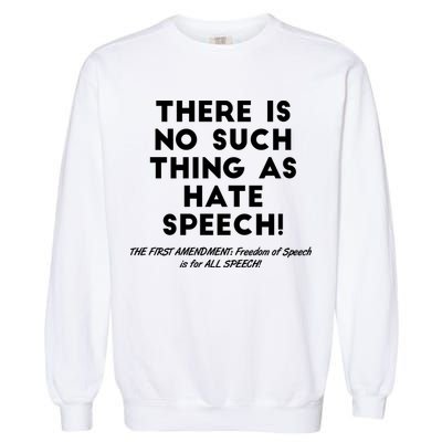 There Is No Such Thing As Hate Speech Garment-Dyed Sweatshirt