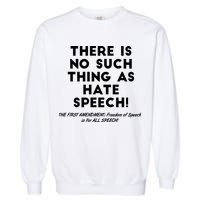 There Is No Such Thing As Hate Speech Garment-Dyed Sweatshirt