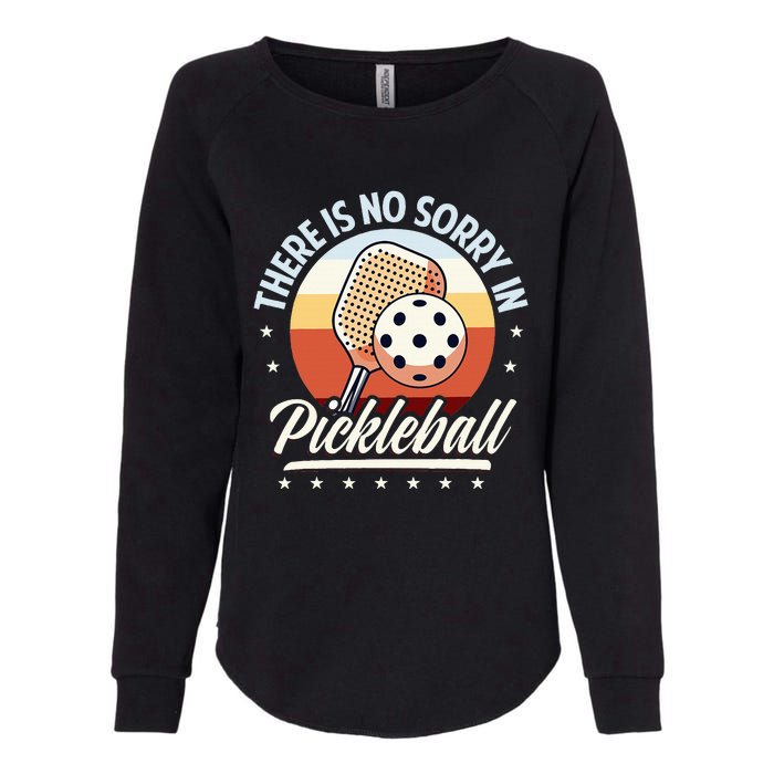 There Is No Sorry In Pickleball Womens California Wash Sweatshirt