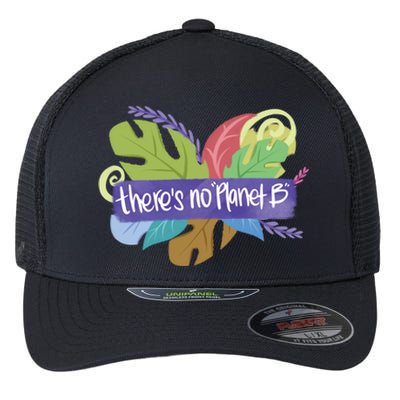 There Is No Planet B Climate Change Cool Gift Flexfit Unipanel Trucker Cap