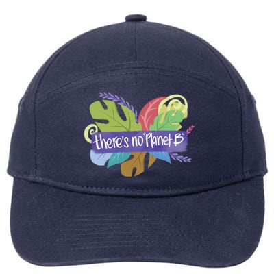 There Is No Planet B Climate Change Cool Gift 7-Panel Snapback Hat