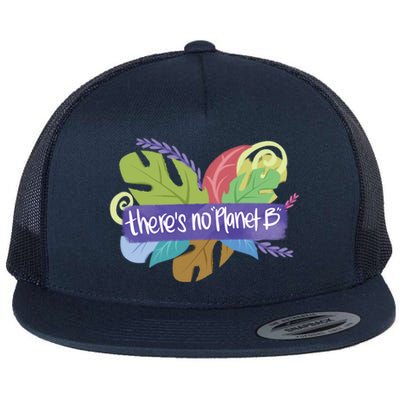 There Is No Planet B Climate Change Cool Gift Flat Bill Trucker Hat