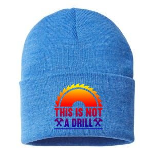 This Is Not A Drill Tool Apparel Gift Sustainable Knit Beanie