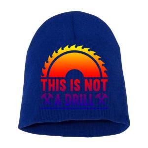 This Is Not A Drill Tool Apparel Gift Short Acrylic Beanie