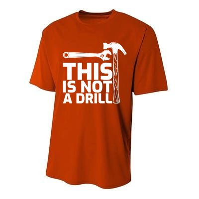 This Is Not A Drill Hammer Tools Carpenter Funny Gift Performance Sprint T-Shirt