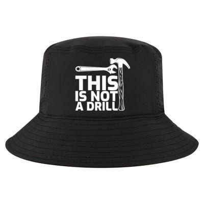 This Is Not A Drill Hammer Tools Carpenter Funny Gift Cool Comfort Performance Bucket Hat