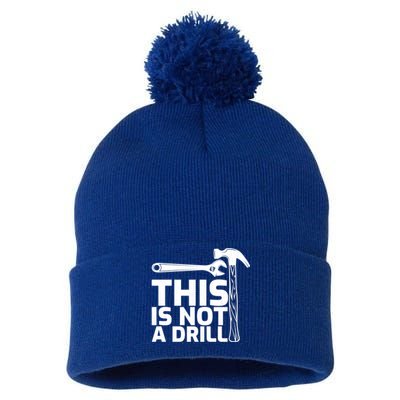 This Is Not A Drill Hammer Tools Carpenter Funny Gift Pom Pom 12in Knit Beanie