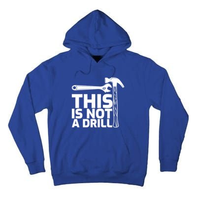 This Is Not A Drill Hammer Tools Carpenter Funny Gift Tall Hoodie