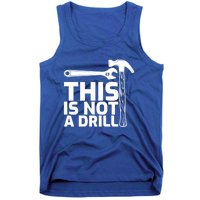 This Is Not A Drill Hammer Tools Carpenter Funny Gift Tank Top