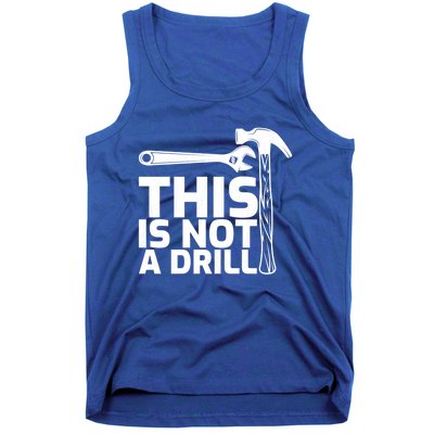 This Is Not A Drill Hammer Tools Carpenter Funny Gift Tank Top