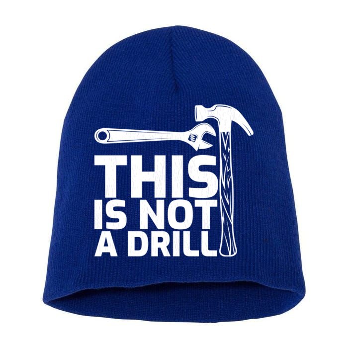 This Is Not A Drill Hammer Tools Carpenter Funny Gift Short Acrylic Beanie