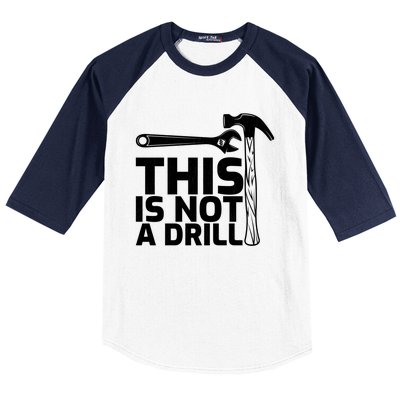 This Is Not A Drill Hammer Tools Carpenter Funny Gift Baseball Sleeve Shirt