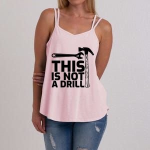 This Is Not A Drill Hammer Tools Carpenter Funny Gift Women's Strappy Tank