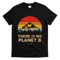 There Is No Planet B Save The Earth Earth Day Environmental T-Shirt