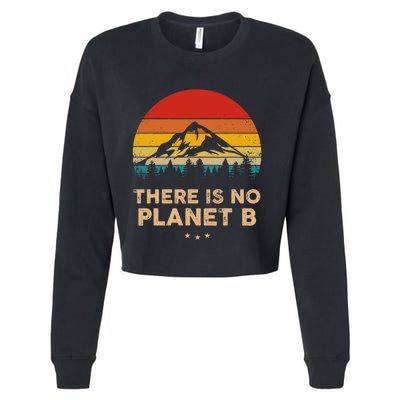 There Is No Planet B Save The Earth Earth Day Environmental Cropped Pullover Crew