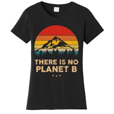 There Is No Planet B Save The Earth Earth Day Environmental Women's T-Shirt