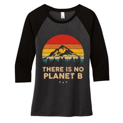 There Is No Planet B Save The Earth Earth Day Environmental Women's Tri-Blend 3/4-Sleeve Raglan Shirt