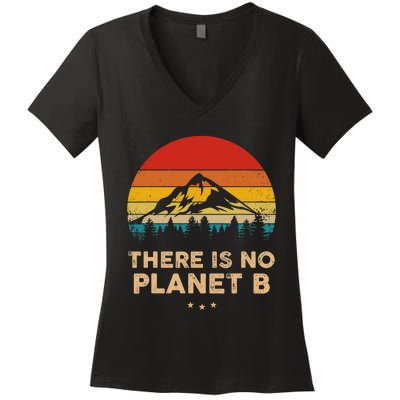 There Is No Planet B Save The Earth Earth Day Environmental Women's V-Neck T-Shirt