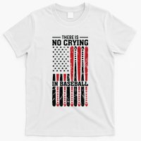 There Is No Crying In Baseball T-Shirt