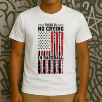 There Is No Crying In Baseball T-Shirt