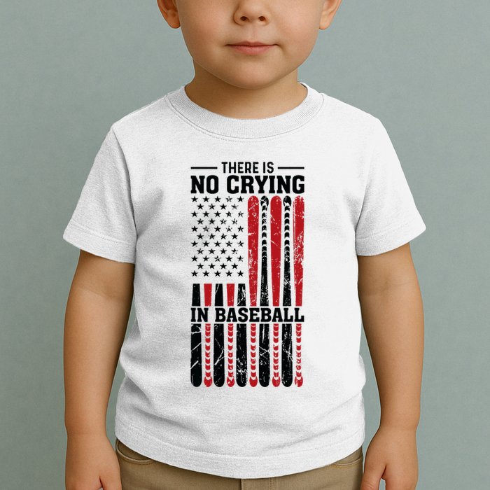 There Is No Crying In Baseball Toddler T-Shirt