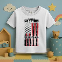 There Is No Crying In Baseball Toddler T-Shirt