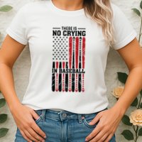 There Is No Crying In Baseball Womens T-Shirt