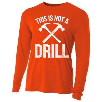 This Is Not Drill Woodworking Carpenter Woodworkers Novelty Cool Gift Cooling Performance Long Sleeve Crew