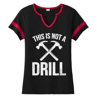 This Is Not Drill Woodworking Carpenter Woodworkers Novelty Cool Gift Ladies Halftime Notch Neck Tee