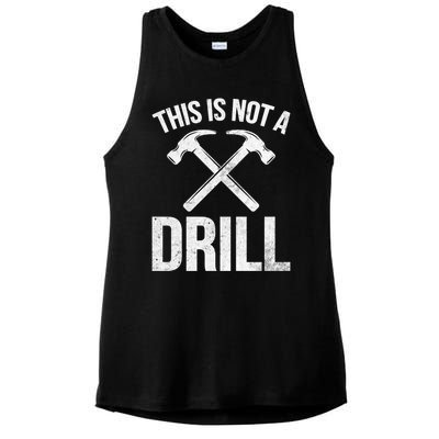 This Is Not Drill Woodworking Carpenter Woodworkers Novelty Cool Gift Ladies PosiCharge Tri-Blend Wicking Tank