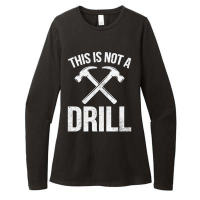 This Is Not Drill Woodworking Carpenter Woodworkers Novelty Cool Gift Womens CVC Long Sleeve Shirt