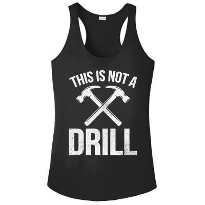 This Is Not Drill Woodworking Carpenter Woodworkers Novelty Cool Gift Ladies PosiCharge Competitor Racerback Tank