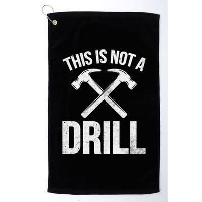 This Is Not Drill Woodworking Carpenter Woodworkers Novelty Cool Gift Platinum Collection Golf Towel